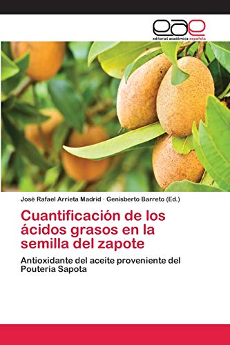 Cuantificación de los ácidos grasos en la semilla del zapote: Antioxidante del aceite proveniente del Pouteria Sapota