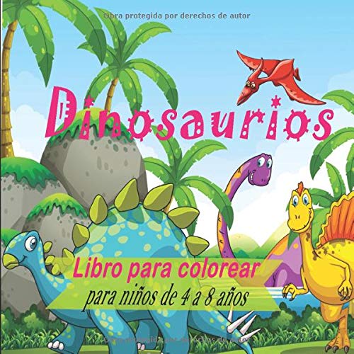 dinosaurios libro para colorear para niños de 4 a 8 Años: Este libro para colorear dinosaurios para niños mantendrá a su hijo entretenido. Desarrollar ... momento fascinante de coloración con su hijo.
