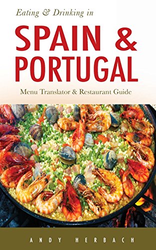 Eating & Drinking in Spain and Portugal: Spanish and Portuguese Menu Translators and Restaurant Guide [Idioma Inglés]