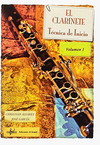 El clarinete técnica de inicio - Volumen 1