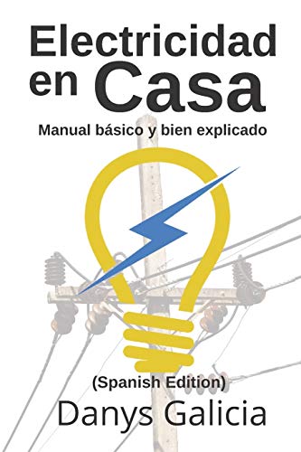 Electricidad en casa.: Manual básico y bien explicado.