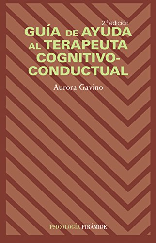 Guía de ayuda al terapeuta cognitivo-conductual (Psicología)