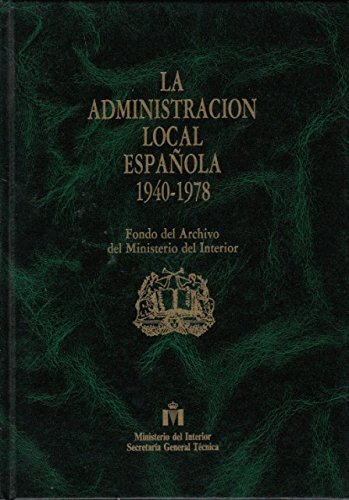 LA ADMINISTRACIÓN LOCAL ESPAÑOLA 1940-1978
