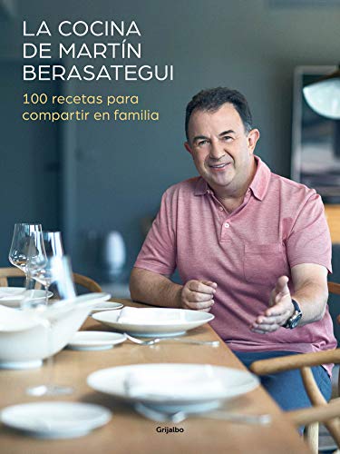 La cocina de Martín Berasategui: 100 recetas para compartir en familia (Cocina de autor)