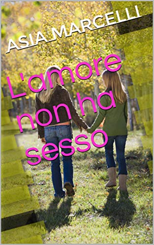 L'amore non ha sesso (Italian Edition)