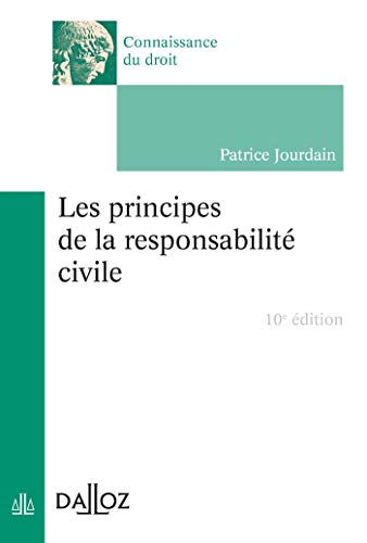 Les principes de la responsabilité civile - 10e ed. (Connaissance du droit) (French Edition)