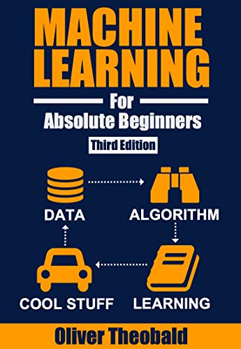 Machine Learning for Absolute Beginners: A Plain English Introduction (Third Edition) (English Edition)