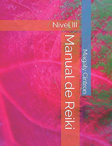 Manual de Reiki: Nivel III: 3 (Modulo III)