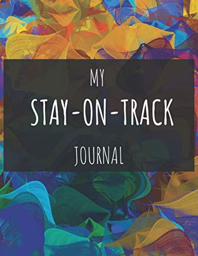 My Stay-On-Track Journal MANIA: Daily Planner Journal