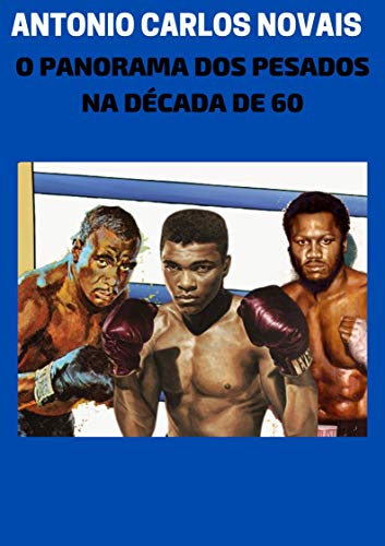 O PANORAMA DOS PESADOS NA DÉCADA DE 60 (Portuguese Edition) O PANORAMA DOS PESADOS NA DÉCADA DE 60 (Portuguese Edition)