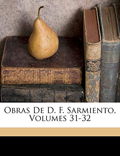 Obras De D. F. Sarmiento, Volumes 31-32