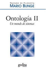 Ontología II. un mundo de sistemas: Un mundo de sistemas (volumen 4) (Tratado de filosofía)