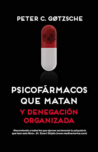 Psicofármacos que matan - 2ªed: Y denegación organizada (No ficción)