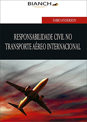Responsabilidade Civil no Transporte Aéreo Internacional (Portuguese Edition)