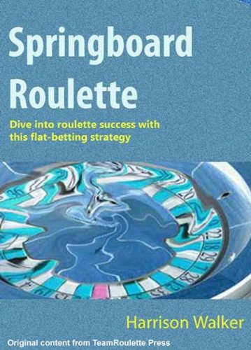 Springboard Roulette - A flat betting strategy. (TeamRoulette Series Book 5) (English Edition)
