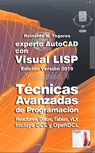 Técnicas Avanzadas de Programación: Edición Versión 2019 (Experto AutoCAD con Visual LISP nº 4) Técnicas Avanzadas de Programación: Edición Versión 2019 (Experto AutoCAD con Visual LISP nº 4)