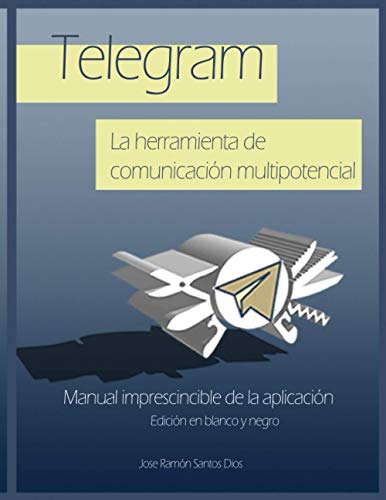 Telegram. La herramienta multipotencial (B/N): La navaja suiza de la gestión de la información