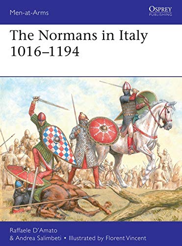 The Normans in Italy 1016–1194 (Men-at-Arms)