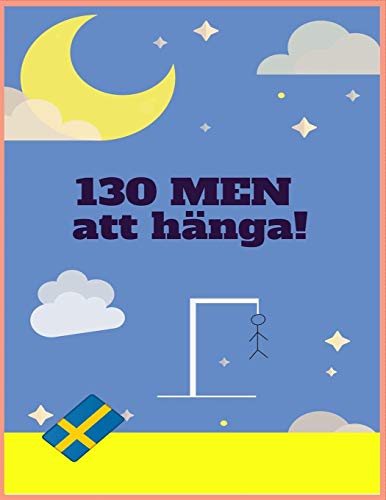 130 män att hänga!: HANGMAN Familjespelbok Dagbok 8,5 "x 11" (21,54 cm x 27,9 cm) x 134 sidor.