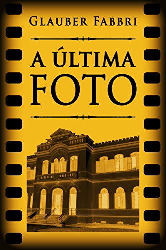 A Última Foto (Portuguese Edition)