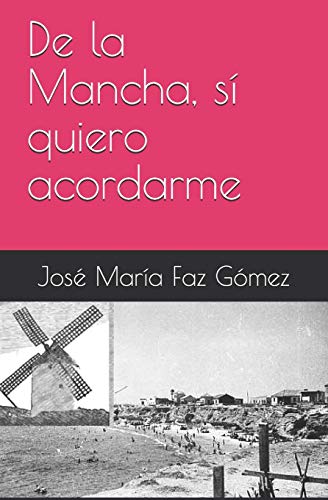 De la Mancha, sí quiero acordarme De la Mancha, sí quiero acordarme