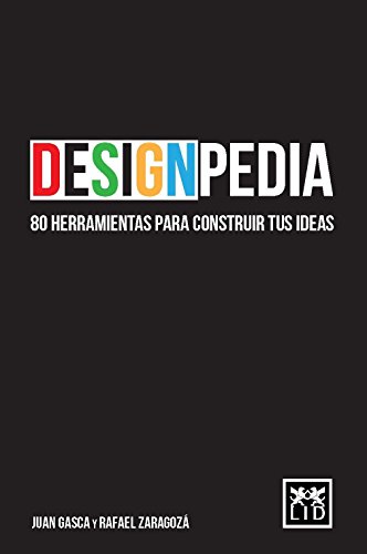 Designpedia: 80 Herramientas Para Construir Tus Ideas (LEO)