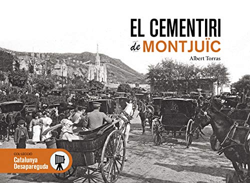 El cementiri De Montjuïc: 44 (Catalunya Desapareguda)