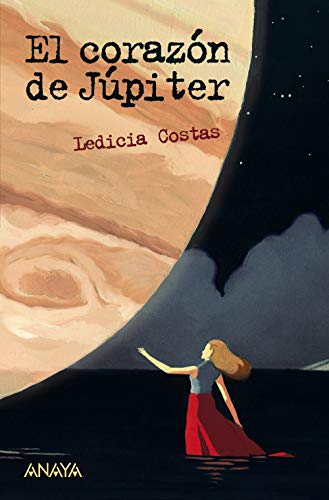 El corazón de Júpiter (Literatura Juvenil (A Partir De 12 Años) - Leer Y Pensar-Selección)