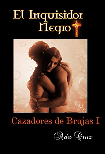 El Inquisidor Negro (Cazadores de brujas nº 1)