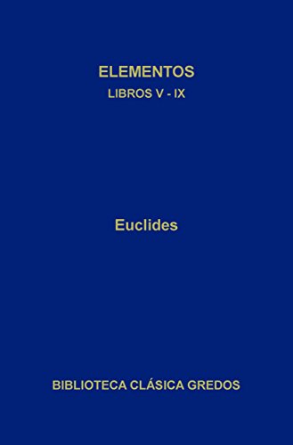 Elementos. Libros V-IX (Biblioteca Clásica Gredos nº 191)