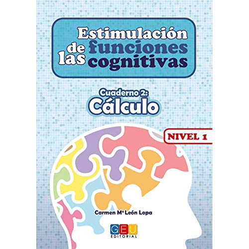 Estimulación de las funciones cognitivas nivel 1.Cálculo - Cuaderno 2 / Editorial GEU/ Desde 7 años / Refuerza habilidad mental / Para deterioro mental