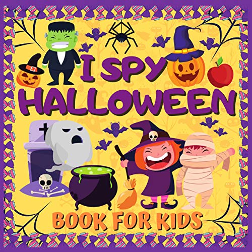 I Spy Halloween Book for Kids: Ages 2-5 Fun Activity And Guessing Game With Colorful Ghost Zombie Pumpkin Witch illustrations to Celebrate Halloween and Learn the Alphabet (English Edition)
