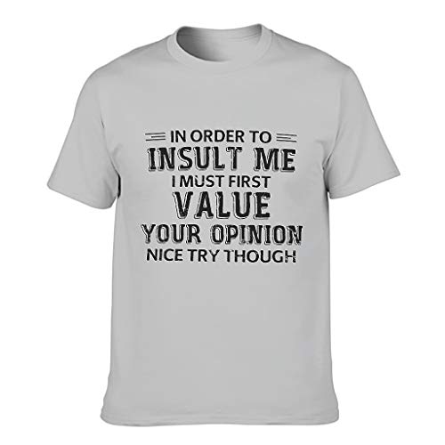 In Order to Insult Me I Must First Value Your Camiseta para hombre, patrón de estilo europeo con sensación de luz regalo para la familia