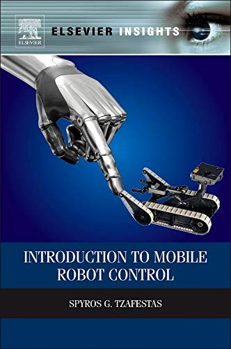 Introduction to Mobile Robot Control (Elsevier Insights) Introduction to Mobile Robot Control (Elsevier Insights)