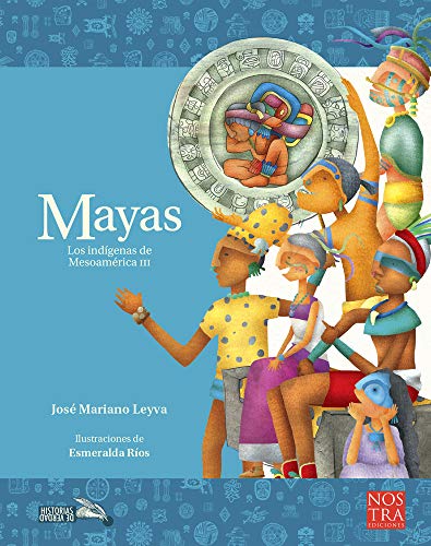 Mayas: Los Indígenas de Mesoamérica III (Historias de Verdad / Truth Stories)