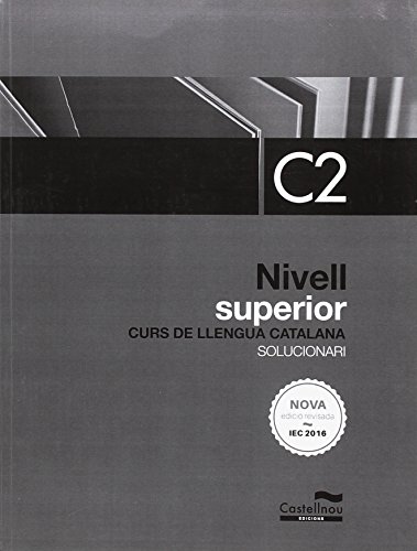 Nivell Superior C2. Solucionari. Curs de llengua catalana (edició 2017)