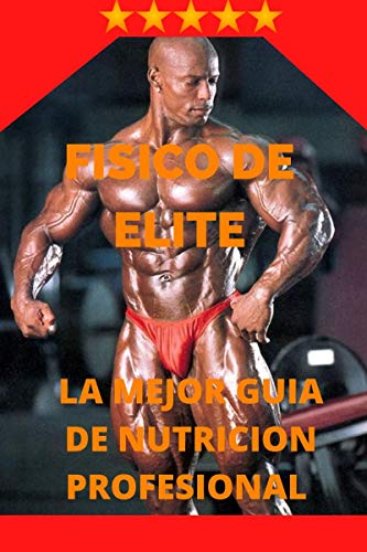 NUTRICIÓN DEPORTIVA DE ELITE PROFESIONAL: La mejor guia de nutricion para nivel (amateur y de alto rendimiento)