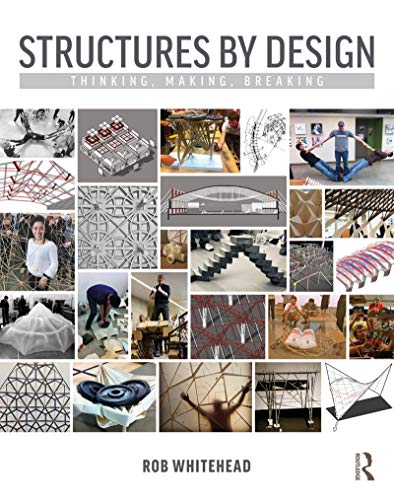 Structures by Design: Thinking, Making, Breaking (English Edition)