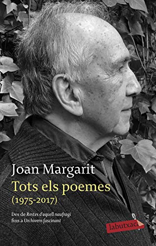 Tots els poemes (1975-2017): Des de Restes d'aquell naufragi fins a Un hivern fascinant (Catalan Edition)