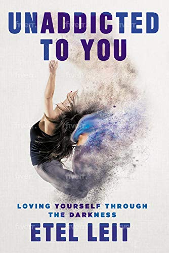 UnAddicted to You - Loving Yourself Through the Darkness (English Edition)