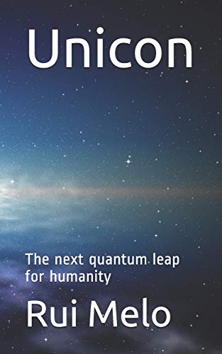 Unicon: The next quantum leap for humanity