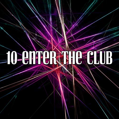10 Enter The Club