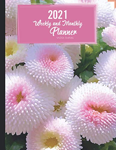 2021 Weekly and Monthly Planner with Dates: Colorful chrysanths Cover Planner 2021 - Weekly and Monthly Organizer: January to December 2021 - Organizer, Diary and Calendar Schedule139 Pages 8.5*11 in
