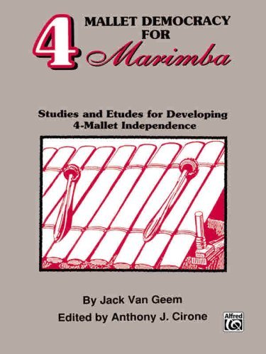 4 Mallet Democracy for Marimba: Studies and Etudes for Developing 4-Mallet Independence (English Edition)