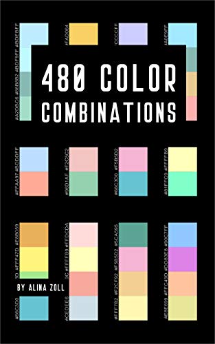 480 Color Combinations: Reference Book for Artists, Graphic and Web Designers, Art School Students, Crafters, Coloring Book Lovers (Color Schemes 1) (English Edition)