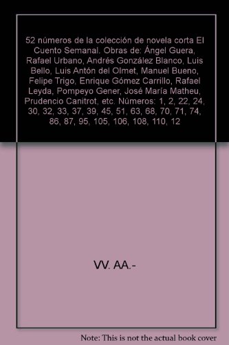 52 números de la colección de novela corta "El Cuento Semanal". Obras de: Áng...