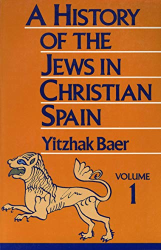 A History of the Jews in Christian Spain, Volume 1: From the Age of Reconquest to the Fourteenth Century: 001