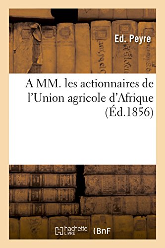 A MM. les actionnaires de l'Union agricole d'Afrique (Sciences sociales)