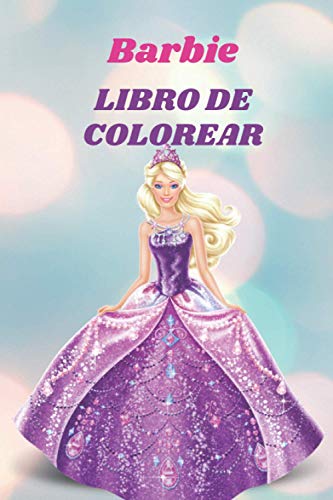 Barbie LIBRO DECOLOREAR: Este libro para colorear es una gran actividad fuera de la pantalla para estimular la creatividad y la imaginación de un niño.