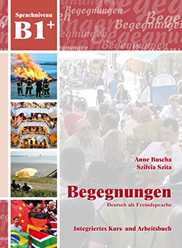 BEGEGNUNGEN B1 KURSBUCH+ARBEITSBUCH: Kurs- und Arbeitsbuch B1+ mit 2 CDs